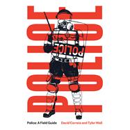 Police: A Field Guide Revised Edition 9781839765872
