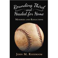 Rounding Third and Headed for Home 9781973675891