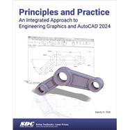 Principles and Practice An Integrated Approach to Engineering Graphics and AutoCAD 2024 9781630575939