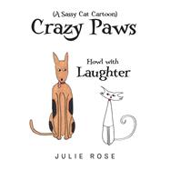 Crazy Paws a Sassy Cat Cartoon 9781982225940