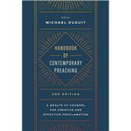 Handbook of Contemporary Preaching, 2nd Edition A Wealth of Counsel for Creative and Effective Proclamation 9781535905961