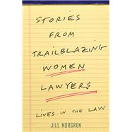 Stories from Trailblazing Women Lawyers 9781479865963