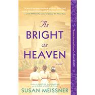 As Bright As Heaven 9780399585975