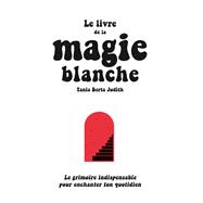 Le livre de la magie blanche 9782017205975
