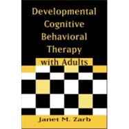 Developmental Cognitive Behavioral Therapy with Adults 9780415956000