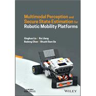 Multimodal Perception and Secure State Estimation for Robotic Mobility Platforms 9781119876014