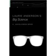 Laurie Anderson's Big Science 9780190926021