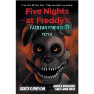 Fetch: An AFK Book (Five Nights at Freddy’s: Fazbear Frights #2) 9781338576023