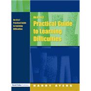 An A to Z Practical Guide to Learning Difficulties 9781138156029