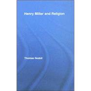 Henry Miller and Religion 9780415956031