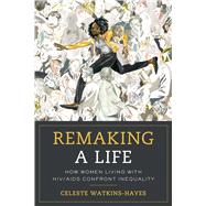 Remaking a Life 9780520296039