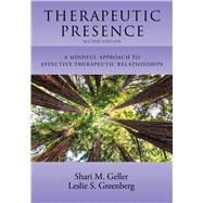 Therapeutic Presence A Mindful Approach to Effective Therapeutic Relationships 9781433836046