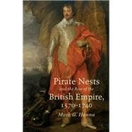 Pirate Nests and the Rise of the British Empire, 1570-1740 9781469636047