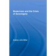 Modernism and the Crisis of Sovereignty 9780415956048