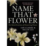Name that Flower: The Identification of Flowering Plants: 3rd Edition 9780522876048