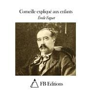 Corneille Expliqué Aux Enfants 9781507826058