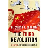 The Third Revolution Xi Jinping and the New Chinese State 9780190866075