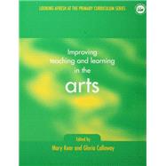 Improving Teaching and Learning in the Arts 9781138156081
