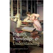 Inquiry, Knowledge, and Understanding 9780192896094
