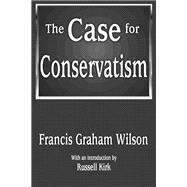 The Case for Conservatism 9781412836098