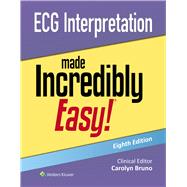 ECG Interpretation Made Incredibly Easy! 9781975236106