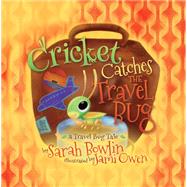 Cricket Catches the Travel Bug 9781642796117