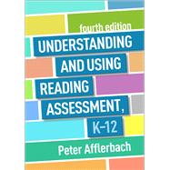 Understanding and Using Reading Assessment, K-12 9781462556120