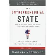 The Entrepreneurial State Debunking Public vs. Private Sector Myths 9781610396134