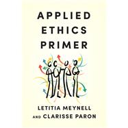 Applied Ethics Primer 9781554816149