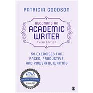 Becoming an Academic Writer: 50 Exercises for Paced, Productive, and Powerful Writing 9781544356150