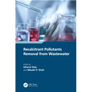Recalcitrant Pollutants Removal from Wastewater 9781032436166