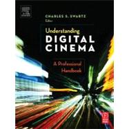 Understanding Digital Cinema: A Professional Handbook 9780240806174