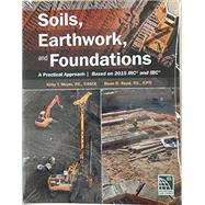 Soils, Earthwork and Foundations A Practical Approach Based on 2015 IRC and IBC 9781609836214
