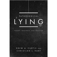 Pathological Lying Theory, Research, and Practice 9781433836220