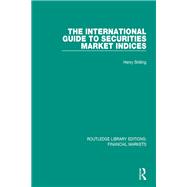 The International Guide to Securities Market Indices 9781138566224