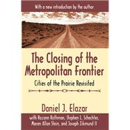 The Closing of the Metropolitan Frontier 9781412836227