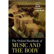The Oxford Handbook of Music and the Body 9780190636234