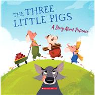 The Three Little Pigs (Tales to Grow By) A Story About Patience 9780531246238