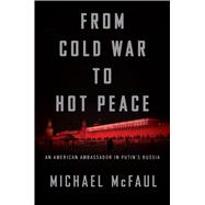 From Cold War to Hot Peace 9780544716247