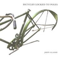 Bicycles Locked To Poles 9781932416251