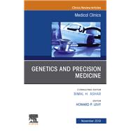 Genetics and Precision Medicine, an Issue of Medical Clinics of North America 9780323696258