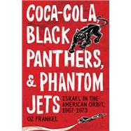 Coca-Cola, Black Panthers, and Phantom Jets 9781503636262