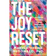 The Joy Reset Six Ways Trauma Steals Happiness and How to Win it Back 9780306836268