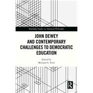 John Dewey and Contemporary Challenges to Democratic Education 9781032756288
