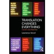 Translation Changes Everything: Theory and Practice 9780415696296