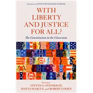 With Liberty and Justice for All? The Constitution in the Classroom 9780197516300