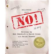 Hollywood Said No! Orphaned Film Scripts, Bastard Scenes, and Abandoned Darlings from the Creators of Mr. Show 9781455526307