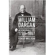 William Dargan An Honourable Life (1799 - 1867) 9781843516309