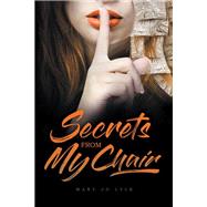 Secrets from My Chair 9781644246313