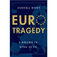 EuroTragedy A Drama in Nine Acts 9780190056322